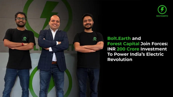 Bolt.Earth and Forest Capital Join Forces: INR 200 Crore Investment to Enable 15,000 EVs in India’s Electric Revolution Including 500 DC Fast Chargers<br>