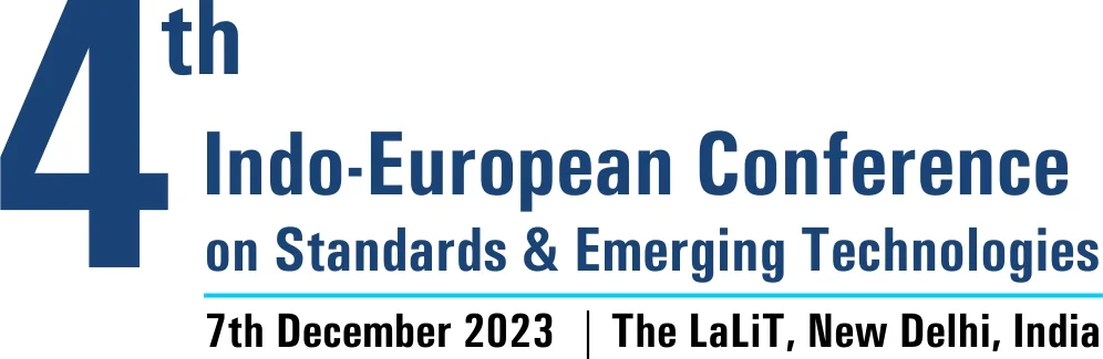 Need for Collaboration on Policies and Standardisation Emphasised During the 4th Edition of the Indo-European Conference on Standards & Emerging Technologies<br>