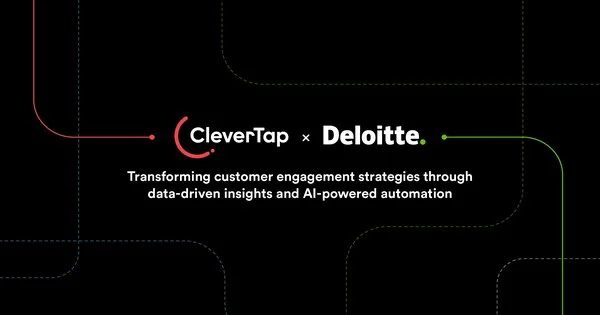 Deloitte announces strategic alliance to redefine customer engagement and retention with CleverTap