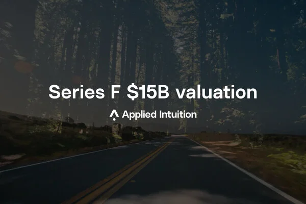 Applied Intuition Closes Series F at $15 Billion Valuation, Accelerating Vehicle Intelligence Across All Moving Machines
