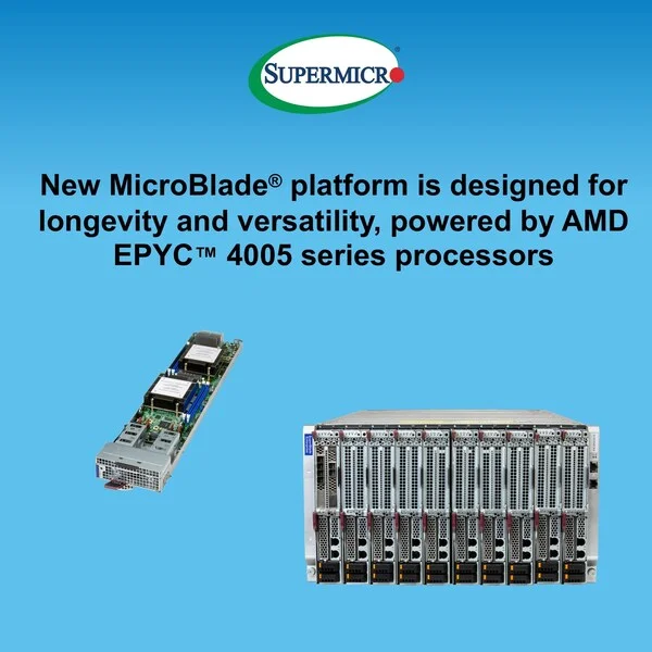 Supermicro Introduces Industry's Highest Density AMD EPYC™ 4005 Series MicroBlade® for Cloud, Edge, and SaaS Workloads