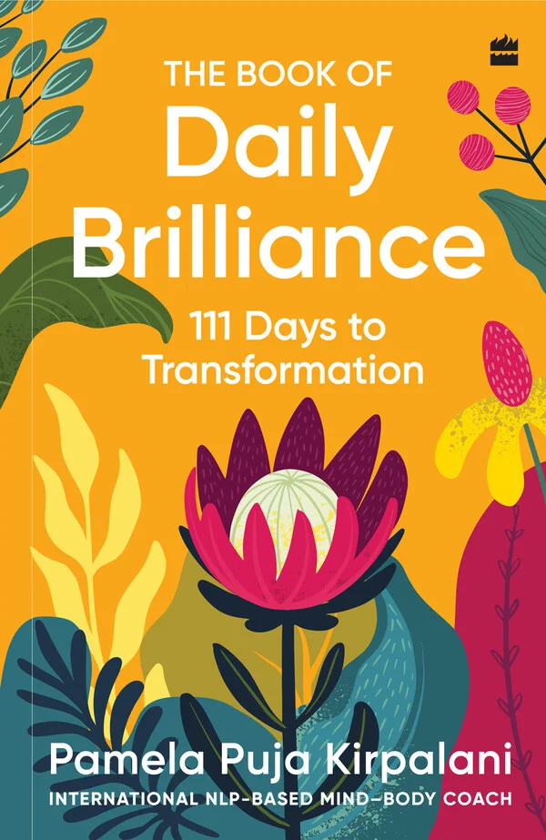 HarperCollins is proud to announce the publication of The Book of Daily Brilliance: 111 Days to Transformation by Pamela Puja Kirpalani