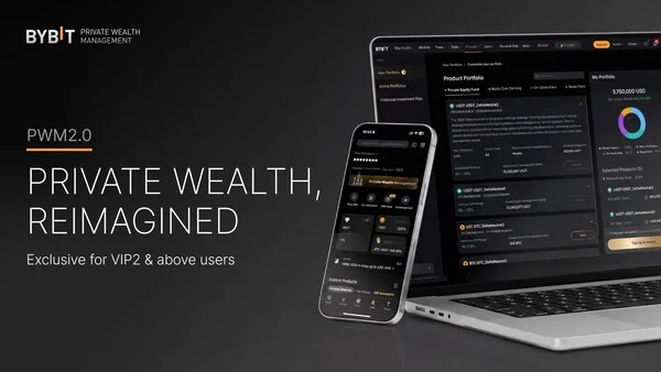 Bybit Introduces PWM 2.0, Redefining Private Wealth Management and Expands Access for Eligible VIP Clients