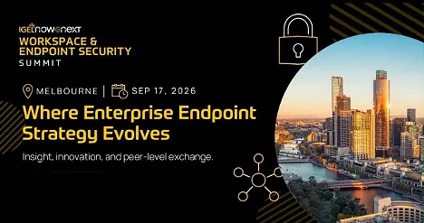 IGEL Brings Now & Next Workspace & Endpoint Security Summit to Melbourne, Australia