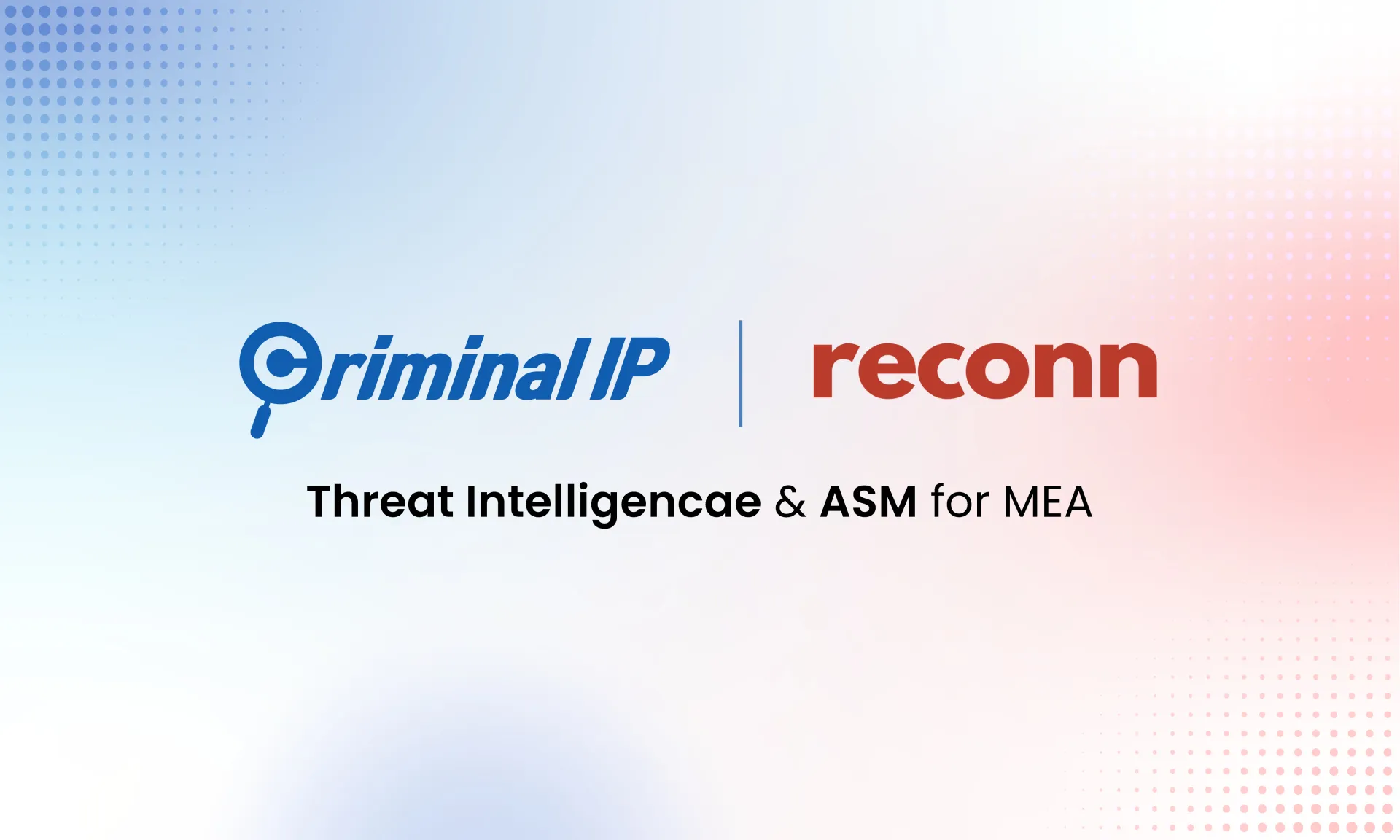 Criminal IP Appoints Reconn as Distributor for TI & ASM Across Middle East & Africa