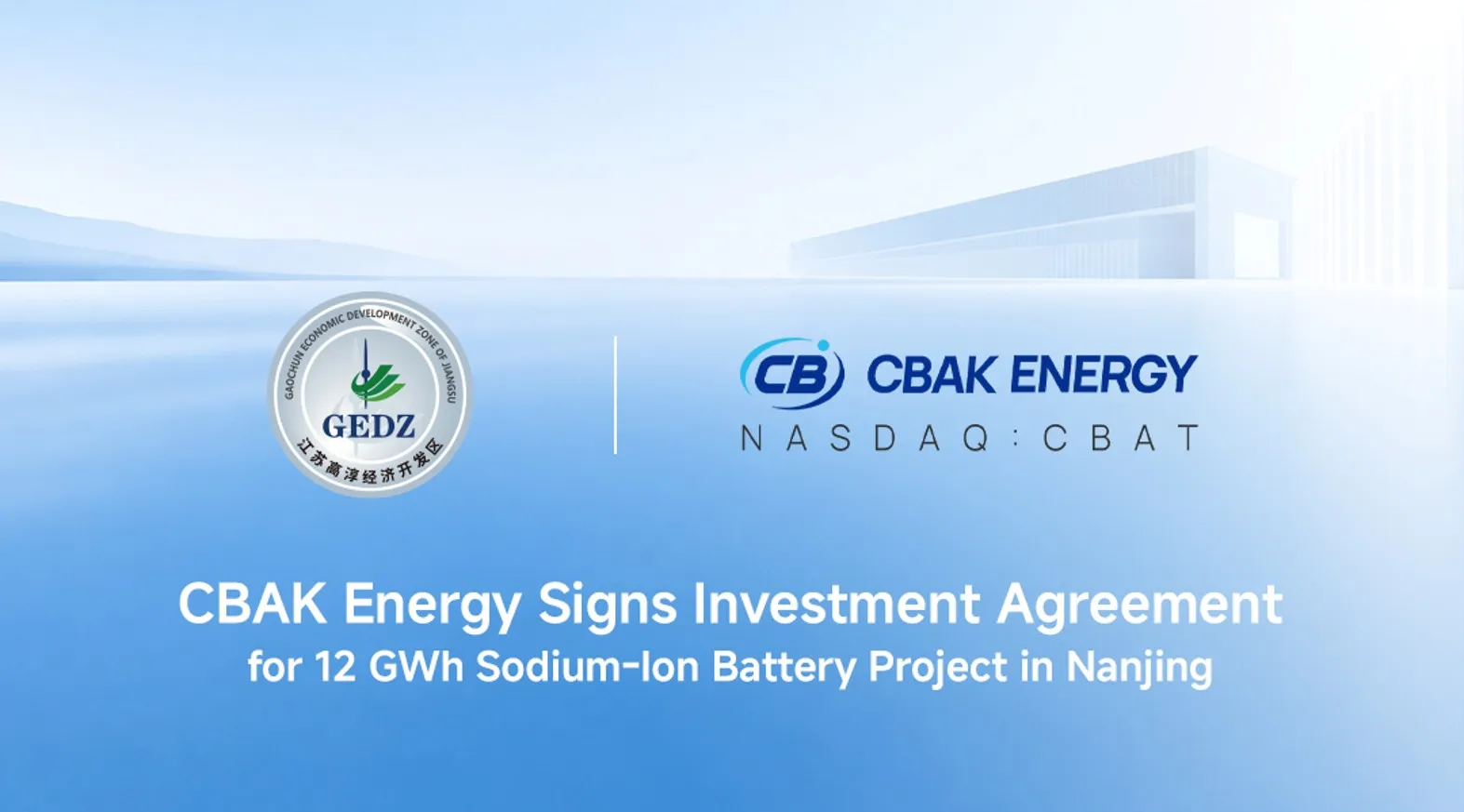 CBAK Energy Signs Investment Agreement for 12 GWh Sodium-Ion Battery Project in Nanjing