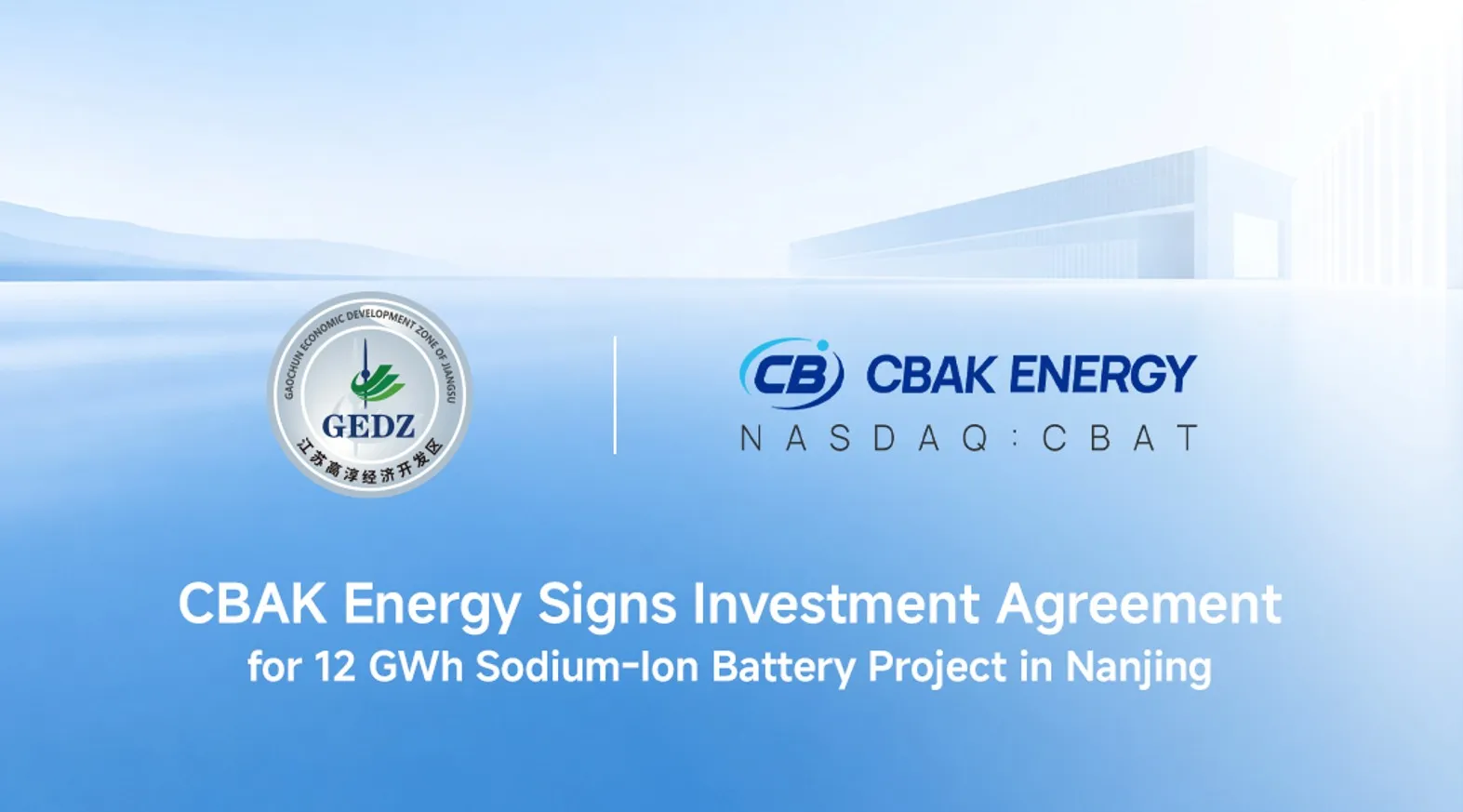 CBAK Energy Signs Investment Agreement for 12 GWh Sodium-Ion Battery Project in Nanjing