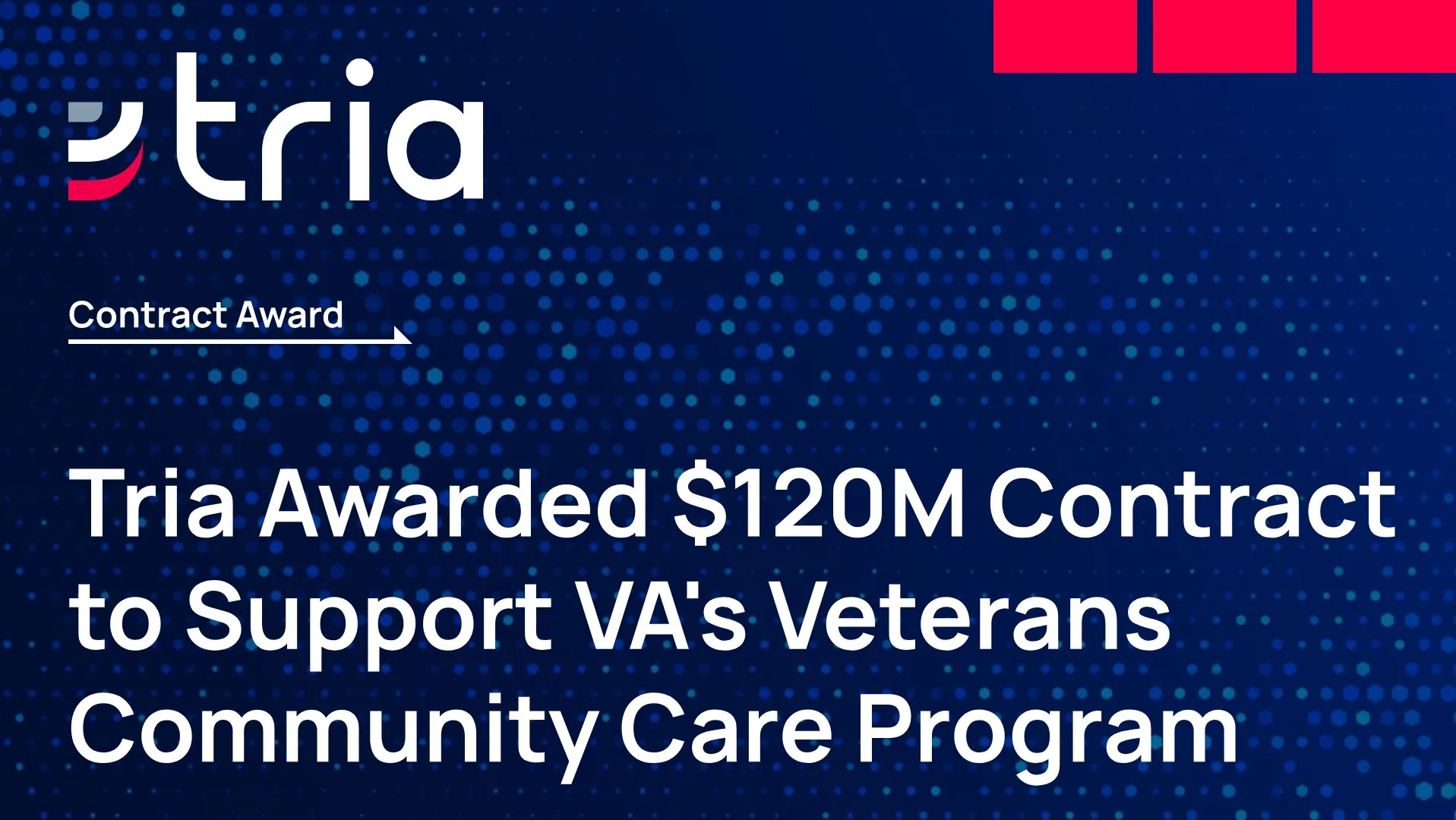 Tria Federal Awarded Four-Year, $120M Contract to Support VA's Veterans Community Care Program