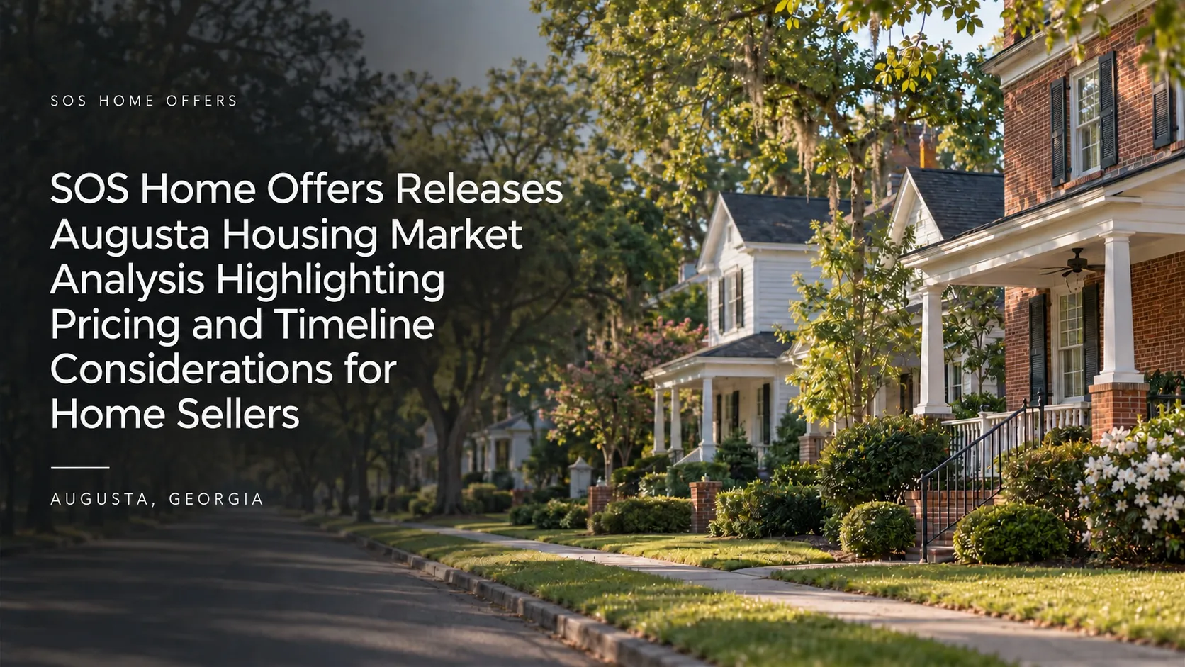 SOS Home Offers Releases Augusta Housing Market Analysis Highlighting Pricing and Timeline Considerations for Home Sellers