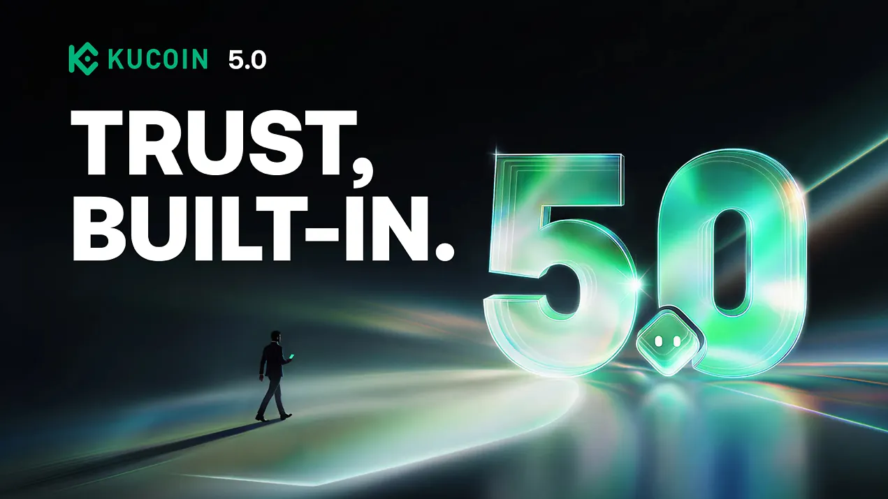KuCoin Unveils 5.0, Building Trust into Every Layer of the User Experience