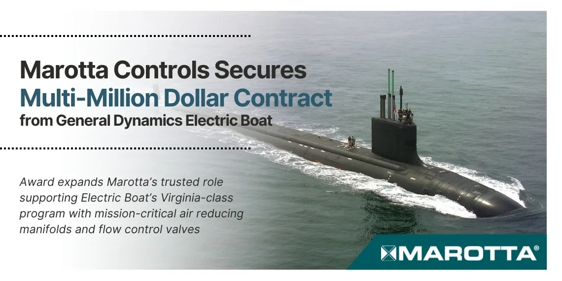 Marotta Controls Wins Multi-Million-Dollar Contract from General Dynamics Electric Boat