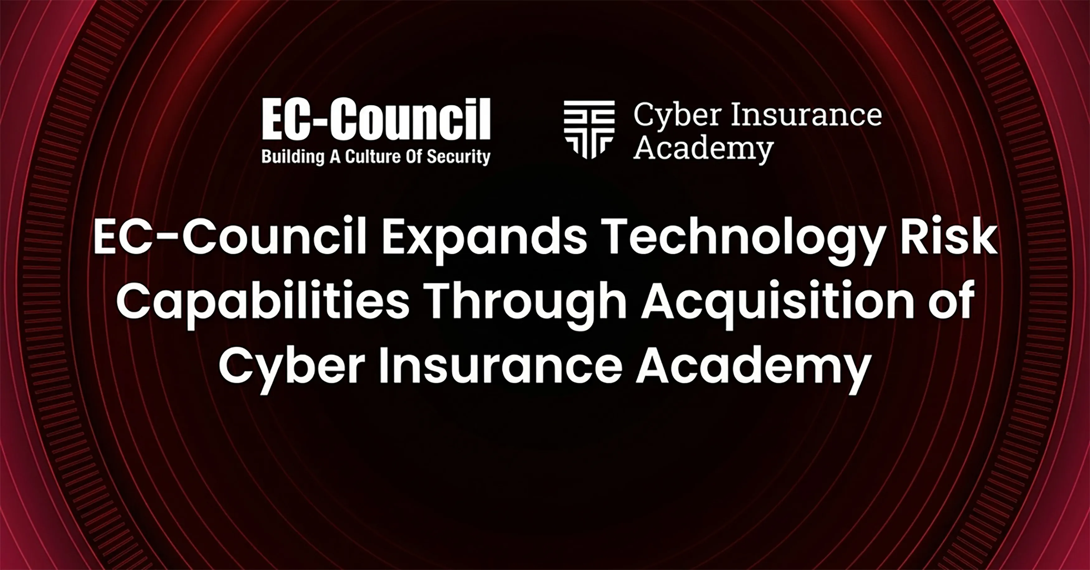 EC-Council Expands Technology Risk Capabilities Through Acquisition of Cyber Insurance Academy