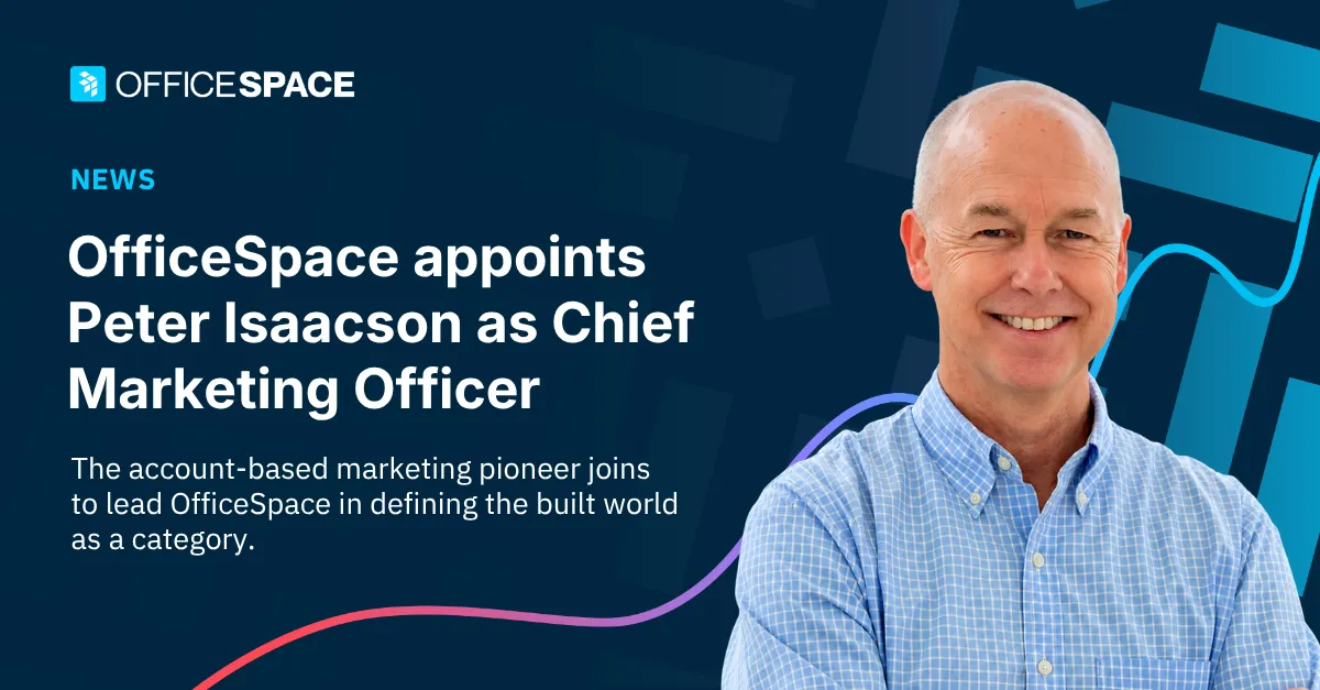 OfficeSpace Software Appoints Account-Based Marketing Category Pioneer Peter Isaacson as Chief Marketing Officer